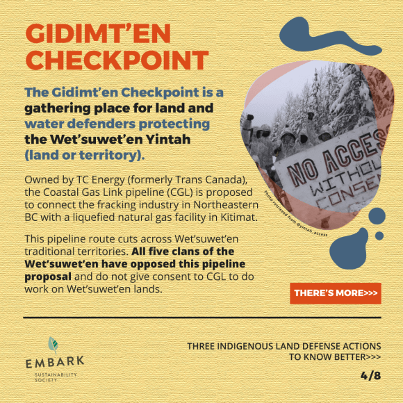 Text, images and curvy blue shapes decorate a yellow background. Text reads Gidimt’en Checkpoint. The Gidimt’en Checkpoint is a gathering place for land and water defenders protecting the Wet’suwet’en Yintah (land or territory). Owned by TC Energy (formerly Trans Canada), the Coastal Gas Link pipeline (CGL) is proposed to connect the fracking industry in Northeastern BC with a liquefied natural gas facility in Kitimat. This pipeline route cuts across Wet’suwet’en traditional territories. All five clans of the Wet’suwet’en have opposed this pipeline proposal and do not give consent to CGL to do work on Wet’suwet’en lands. There's more >>> (slide 4/8)